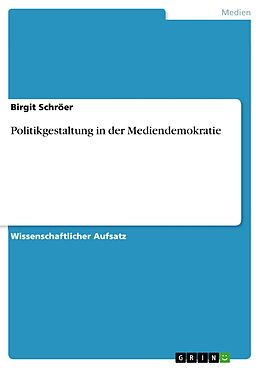 E-Book (pdf) Politikgestaltung in der Mediendemokratie von Birgit Schröer