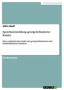 E-Book (epub) Sprachentwicklung geistig behinderter Kinder von Albin Muff