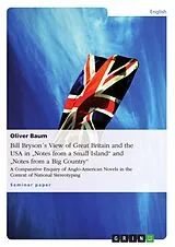Kartonierter Einband (Kt) Bill Bryson´s View of Great Britain and the USA in "Notes from a Small Island" and "Notes from a Big Country" von M. A. Baum