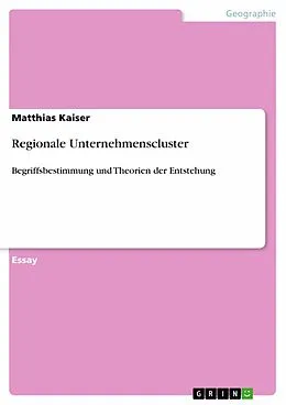 E-Book (epub) Regionale Unternehmenscluster von Matthias Kaiser