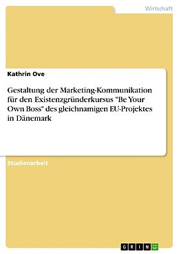 Kartonierter Einband Gestaltung der Marketing-Kommunikation für den Existenzgründerkursus "Be Your Own Boss" des gleichnamigen EU-Projektes in Dänemark von Kathrin Ove
