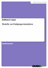 E-Book (pdf) Modelle zur Fußgängersimulation von Andreas C. Lazar