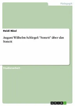 E-Book (epub) August Wilhelm Schlegel: "Sonett" über das Sonett von Heidi Nissl