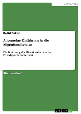 Kartonierter Einband Allgemeine Einführung in die Migrationsliteratur von Betül Özkan