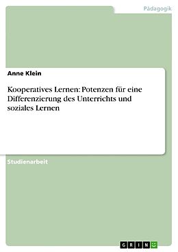 Kartonierter Einband Kooperatives Lernen: Potenzen für eine Differenzierung des Unterrichts und soziales Lernen von Anne Klein