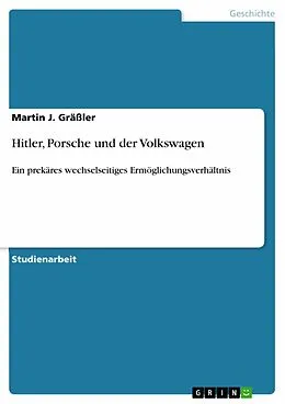E-Book (pdf) Hitler, Porsche und der Volkswagen von Martin J. Gräßler