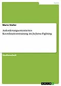 E-Book (epub) Anforderungsorientiertes Koordinationstraining im Ju-Jutsu Fighting von Mario Staller