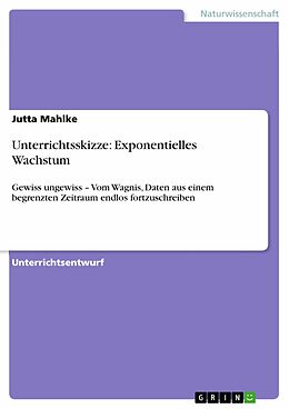 E-Book (epub) Unterrichtsskizze: Exponentielles Wachstum von Jutta Mahlke