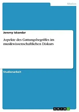 E-Book (epub) Aspekte des Gattungsbegriffes im musikwissenschaftlichen Diskurs von Jeremy Iskandar