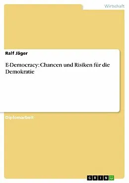 E-Book (epub) E-Democracy: Chancen und Risiken für die Demokratie von Ralf Jäger