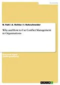 E-Book (epub) Why and How to Use Conflict Management in Organisations von N. Pahl, A. Richter, I. Rohrschneider
