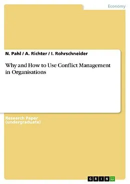 E-Book (epub) Why and How to Use Conflict Management in Organisations von N. Pahl, A. Richter, I. Rohrschneider