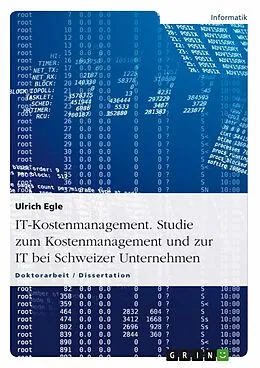 E-Book (epub) IT-Kostenmanagement - Studie zum Kostenmanagement und zur IT bei Schweizer Unternehmen von Ulrich Egle