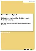 E-Book (epub) Kulturwissenschaftliche Motivforschung bei Konsumenten von Pierre Christoph Poyault