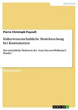 E-Book (epub) Kulturwissenschaftliche Motivforschung bei Konsumenten von Pierre Christoph Poyault