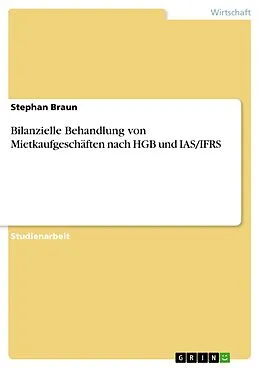 E-Book (pdf) Bilanzielle Behandlung von Mietkaufgeschäften nach HGB und IAS/IFRS von Stephan Braun
