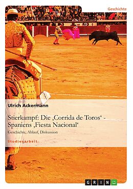 E-Book (pdf) Die 'Corrida de Toros' - Spaniens 'Fiesta Nacional' von Ulrich Ackermann
