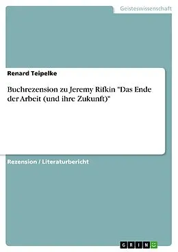 E-Book (epub) Buchrezension zu Jeremy Rifkin "Das Ende der Arbeit (und ihre Zukunft)" von Renard Teipelke