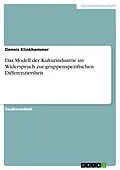 E-Book (epub) Das Modell der Kulturindustrie im Widerspruch zur gruppenspezifischen Differenziertheit von Dennis Klinkhammer