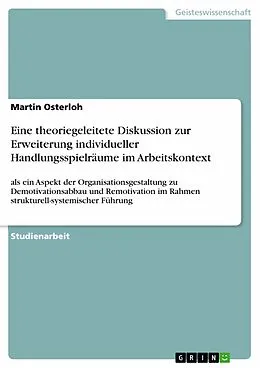 E-Book (pdf) Eine theoriegeleitete Diskussion zur Erweiterung individueller Handlungsspielräume im Arbeitskontext von Martin Osterloh