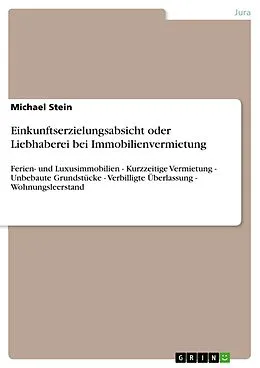 E-Book (pdf) Einkunftserzielungsabsicht oder Liebhaberei bei Immobilienvermietung von Michael Stein