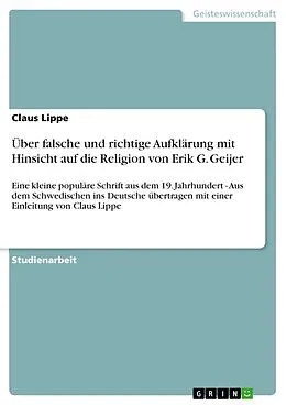 E-Book (epub) Über falsche und richtige Aufklärung mit Hinsicht auf die Religion von Erik G. Geijer von Claus Lippe