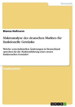 Kartonierter Einband Makroanalyse des deutschen Marktes für funktionelle Getränke von Bianca Hofmann
