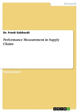 Kartonierter Einband Performance Measurement in Supply Chains von Frank Gebhardt