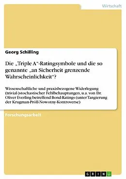 E-Book (epub) Die "Triple A"-Ratingsymbole und die so genannte "an Sicherheit grenzende Wahrscheinlichkeit"? von Georg Schilling