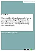 E-Book (pdf) Unterscheiden sich Ausdauersportler/innen und Freizeit /Nichtsportler/innen in den Persönlichkeitsmerkmalen Extraversion und Introversion, Leistungsorientierung und Selbstdisziplin? von Irene Prokop