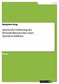 E-Book (epub) Sportrecht: Verletzung der Persönlichkeitsrechte eines Sportlers/Athleten von Benjamin Klug