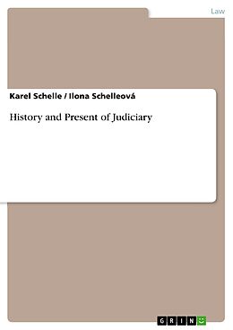 E-Book (epub) History and Present of Judiciary von Karel Schelle, Ilona Schelleová