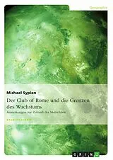 E-Book (epub) Der Club of Rome und Studien zu den Grenzen des Wachstums von Michael Sypien