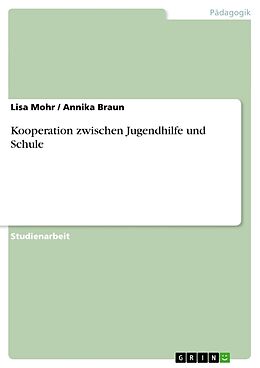 Kartonierter Einband Kooperation zwischen Jugendhilfe und Schule von Annika Braun, Lisa Mohr