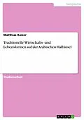 E-Book (epub) Traditionelle Wirtschafts- und Lebensformen auf der Arabischen Halbinsel von Matthias Kaiser