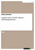 E-Book (epub) Analysis Case C-376/98 - Tobacco Advertising Directive von Ulrike Schneider
