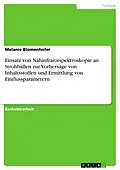 E-Book (pdf) Einsatz von Nahinfrarotspektroskopie an Strohballen zur Vorhersage von Inhaltsstoffen und Ermittlung von Einflussparametern von Melanie Blomenhofer