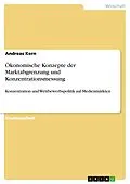 E-Book (pdf) Ökonomische Konzepte der Marktabgrenzung und Konzentrationsmessung von Andreas Kern