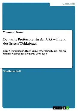 E-Book (pdf) Deutsche Professoren in den USA während des Ersten Weltkrieges von Thomas Löwer