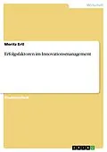 E-Book (epub) Erfolgsfaktoren im Innovationsmanagement von Moritz Ertl