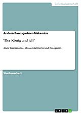 Kartonierter Einband "Der König und ich" von Andrea Baumgartner-Makemba