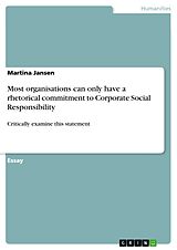 E-Book (epub) Most organisations can only have a rhetorical commitment to Corporate Social Responsibility von Martina Jansen