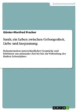 E-Book (epub) Sarah, ein Leben zwischen Geborgenheit, Liebe und Anspannung von Günter-Manfred Pracher