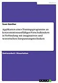 E-Book (pdf) Applikation eines Trainingsprogramms an konzentrationsauffälligen Vorschulkindern in Verbindung mit imaginativen und sensorischen Entspannungstechniken von Sven Günther
