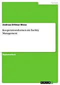 E-Book (pdf) Kooperationsformen im Facility Management von Andreas Dittmar Weise