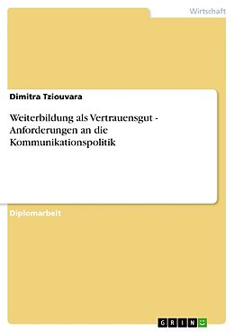 Kartonierter Einband Weiterbildung als Vertrauensgut - Anforderungen an die Kommunikationspolitik von Dimitra Tziouvara