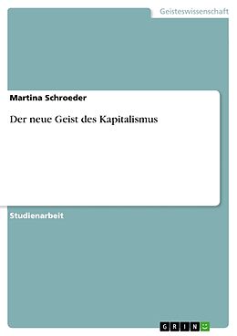 Kartonierter Einband Der neue Geist des Kapitalismus von Martina Schroeder