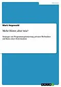E-Book (epub) Mehr Hörer, aber wie? von Mark Hegewald