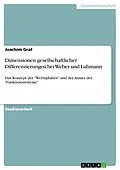 E-Book (pdf) Dimensionen gesellschaftlicher Differenzierungen bei Weber und Luhmann von Joachim Graf