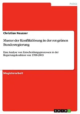 E-Book (pdf) Muster der Konfliktlösung in der rot-grünen Bundesregierung von Christian Neusser